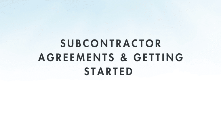 Subcontractor agreements and getting started