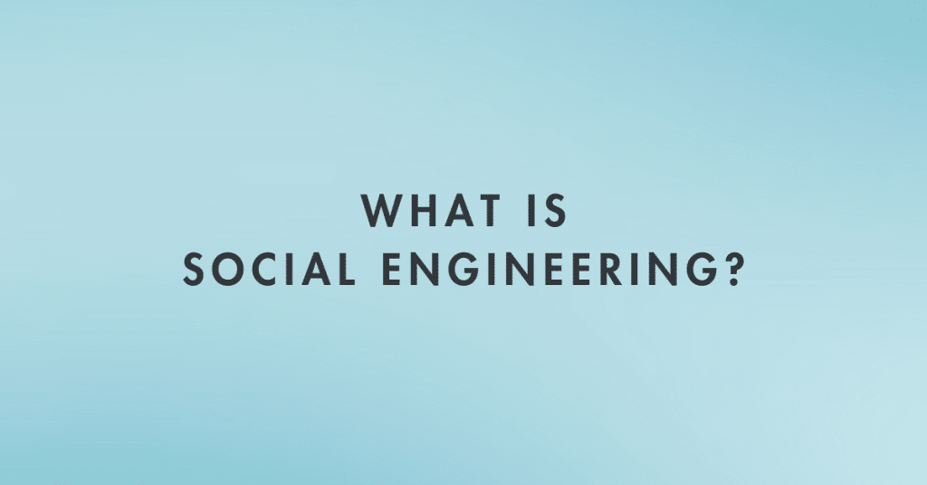 What is Social Engineering?