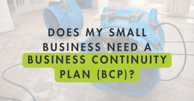 Blue commercial air dryers on a water-damaged floor with text overlay that reads, “Does my small business need a Business Continuity Plan (BCP)?”—highlighting the importance of BCPs for disaster recovery and business resilience.