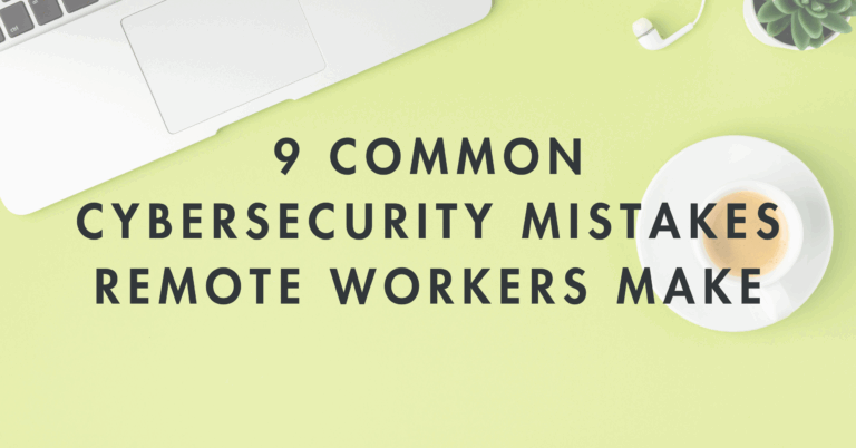 Flat lay of a workspace with a partial laptop, earphones, a potted succulent, and a coffee cup on a green background, featuring the text “9 Common Cybersecurity Mistakes Remote Workers Make.”