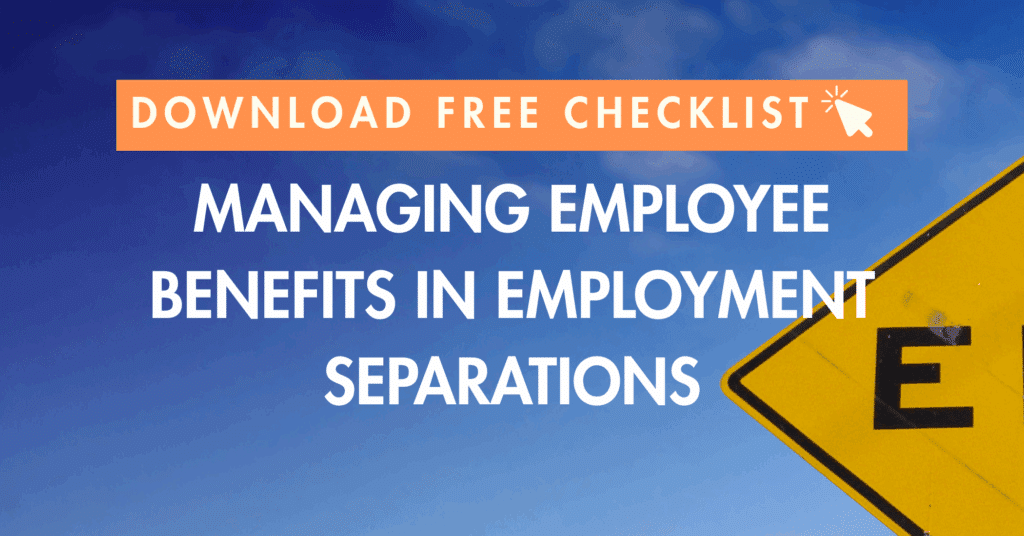 Graphic with a yellow road sign showing the letter 'E' on the right, symbolizing the end of employment. Text reads: 'Download Free Checklist – Managing Employee Benefits in Employment Separations' against a clear blue sky background.
