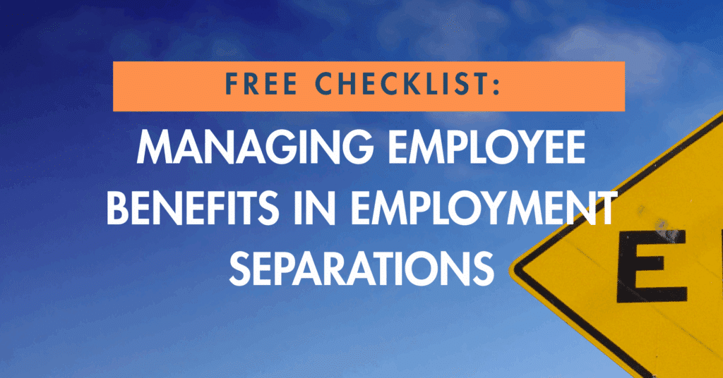 Graphic with a road sign reading ‘End’ and bold text that says: Free Checklist – Managing Employee Benefits in Employment Separations, set against a blue sky background.