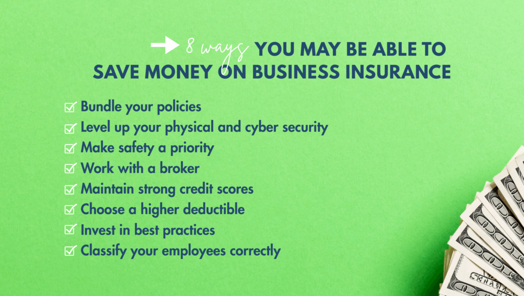 Infographic titled “8 ways you may be able to save money on business insurance” on a green background with a stack of $100 bills in the corner. Tips listed include: bundle your policies, level up physical and cyber security, make safety a priority, work with a broker, maintain strong credit scores, choose a higher deductible, invest in best practices, and classify employees correctly.