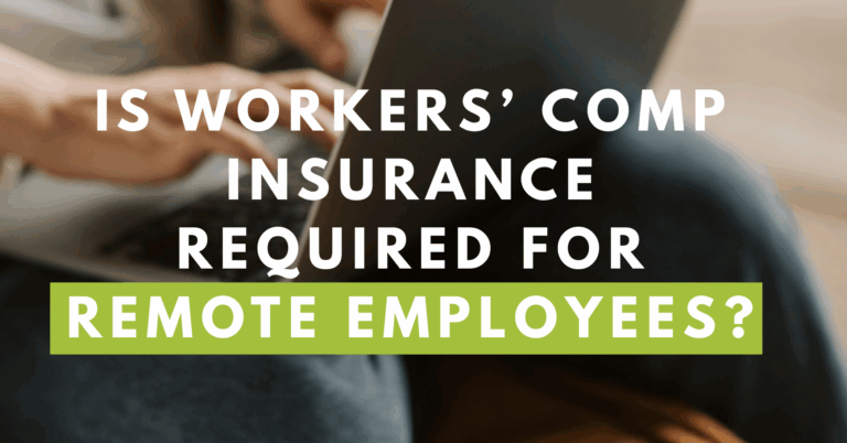 A close-up of a person typing on a laptop, with bold white text overlaid that reads: “Is Workers’ Comp Insurance Required for Remote Employees?” The phrase “Remote Employees?” is highlighted in green.