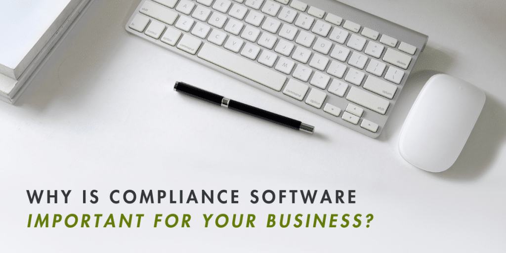 Computer, keyboard mouse and pen next to text that reads "Why is compliance software important for your business?"