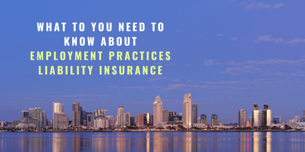 San diego skyline with text that says what you need to know about employment practices liability insurance